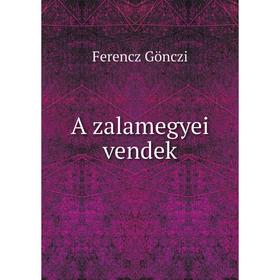 

Книга A zalamegyei vendek. Ferencz Gönczi