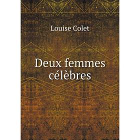 

Книга Deux femmes célèbres. Louise Colet
