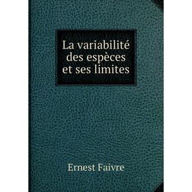 

Книга La variabilité des espèces et ses limites