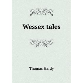 

Книга Wessex tales. Hardy Thomas