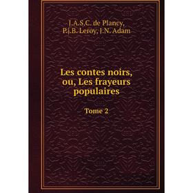 

Книга Les contes noirs, ou, Les frayeurs populairesTome 2