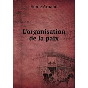 

Книга L'organisation de la paix