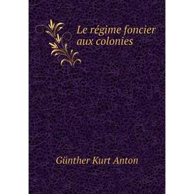 

Книга Le régime foncier aux colonies