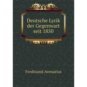 

Книга Deutsche Lyrik der Gegenwart seit 1850. Ferdinand Avenarius