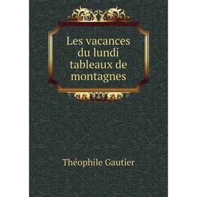 

Книга Les vacances du lundi tableaux de montagnes