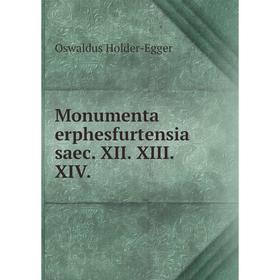 

Книга Monumenta erphesfurtensia saec XII XIII XIV