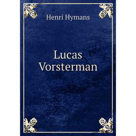 

Книга Lucas Vorsterman