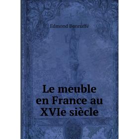 

Книга Le meuble en France au XVIe siècle