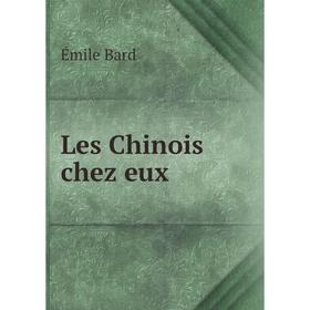 

Книга Les Chinois chez eux