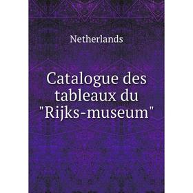 

Книга Catalogue des tableaux du Rijks-museum. Netherlands