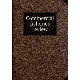 

Книга Commercial fisheries review