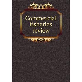 

Книга Commercial fisheries review