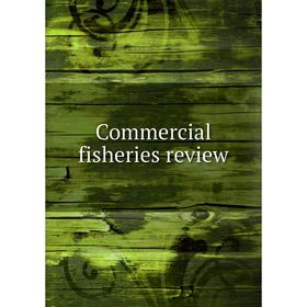 

Книга Commercial fisheries review