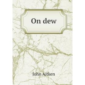 

Книга On dew
