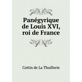 

Книга Panégyrique de Louis XVI, roi de France