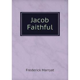 

Книга Jacob Faithful. Frederick Marryat