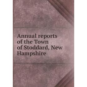

Книга Annual reports of the Town of Stoddard, New Hampshire