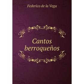 

Книга Cantos berroqueños. Federico de la Vega