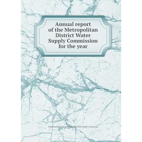 

Книга Annual report of the Metropolitan District Water Supply Commission for the year. Massachusetts. Metropolitan District Water Supply Commission