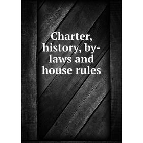 

Книга Charter, history, by-laws and house rules