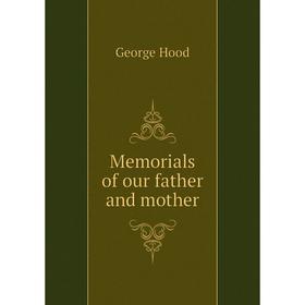 

Книга Memoria ls of our father and mother