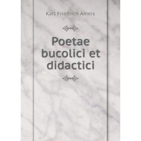 

Книга Poetae bucolici et didactici. Karl Friedrich Ameis