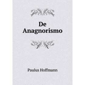 

Книга De Anagnorismo. Paulus Hoffmann