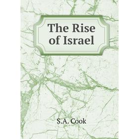 

Книга The Rise of Israel. S. A. Cook
