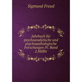 

Книга Jahrbuch für psychoanalytische und psychopathologische Forschungen IV. Band 2. Hälfte. Sigmund Freud