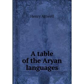 

Книга A table of the Aryan languages. Henry Attwell
