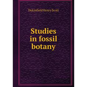 

Книга Studies in fossil botany. Dukinfield Henry Scott
