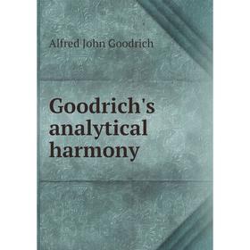

Книга Goodrich's analytical harmony. Alfred John Goodrich