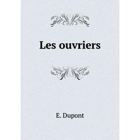 

Книга Les ouvriers
