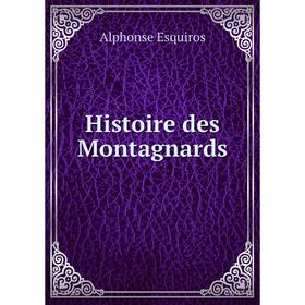 

Книга Histoire des Montagnards. Alphonse Esquiros