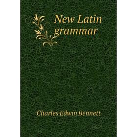 

Книга New Latin grammar