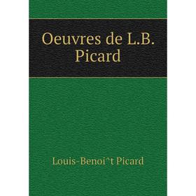 

Книга Oeuvres de LB Picard