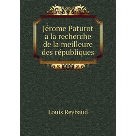 

Книга Jérome Paturot a la recherche de la meilleure des républiques