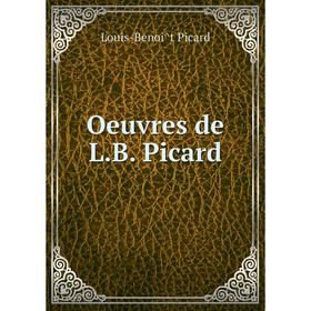 

Книга Oeuvres de LB Picard