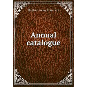 

Книга Annual catalogue. Brigham Young University