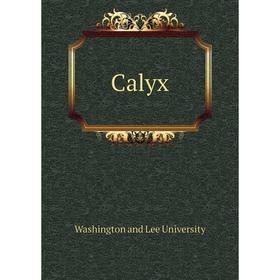 

Книга Calyx. Washington and Lee University