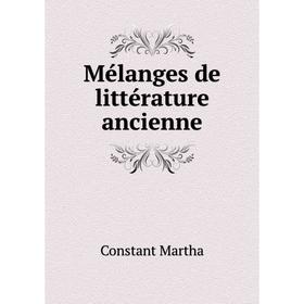 

Книга Mélanges de littérature ancienne