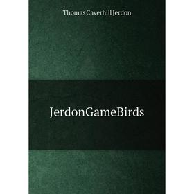 

Книга JerdonGameBirds