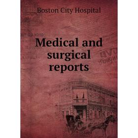 

Книга Medical and surgical reports