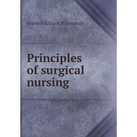 

Книга Principles of surgical nursing. Frederick Cook Warnshuis