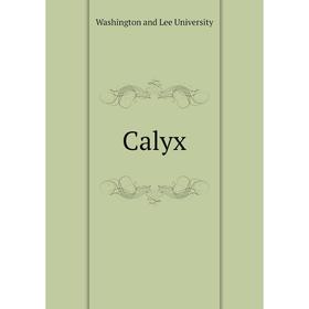 

Книга Calyx. Washington and Lee University