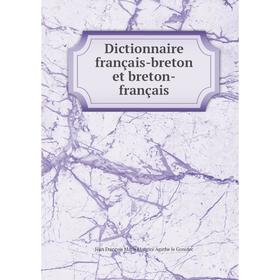 

Книга Dictionnaire français-breton et breton-français. Jean François Marie Maurice Agathe le Gonidec