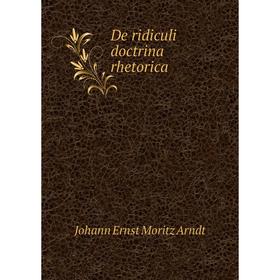 

Книга De ridiculi doctrina rhetorica. Johann Ernst Moritz Arndt
