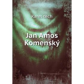 

Книга Jan Amos Komenský. Karel tech