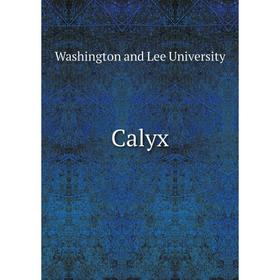 

Книга Calyx. Washington and Lee University