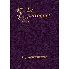 

Книга Le perroquet